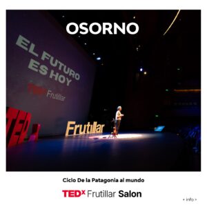 TEDx Frutillar y Corfo Los Lagos presentan en Osorno el evento TEDxSalon: De la Patagonia al Mundo